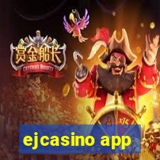 ejcasino app